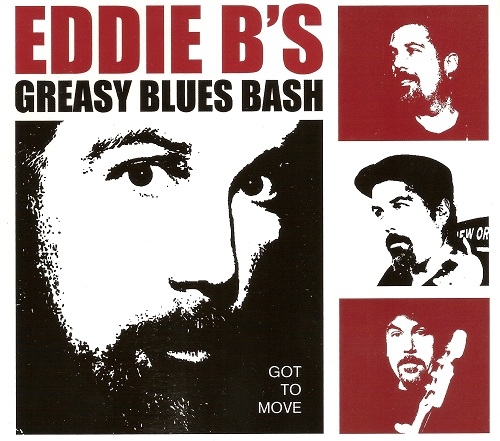 Eddie B's Greasy Blues Bash - Got to Move (2014)