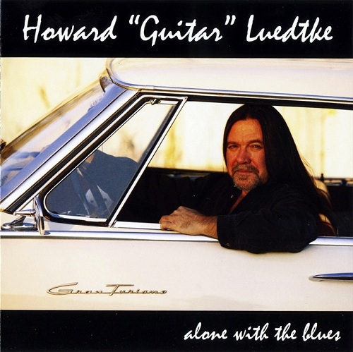 Howard Guitar Luedtke - Alone With The Blues (2006)