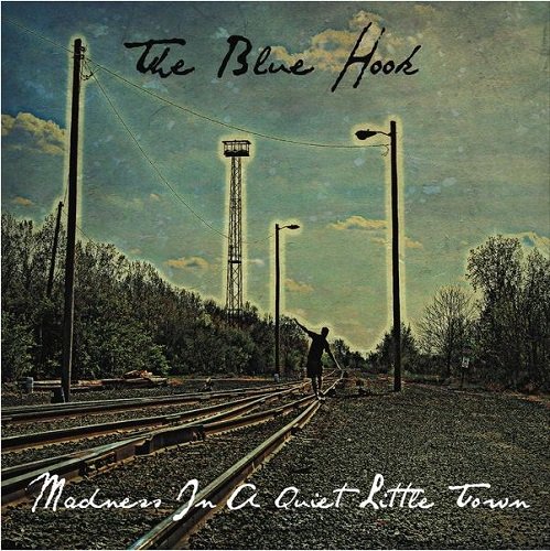 The Blue Hook - Madness In A Quiet Little Town (2016)