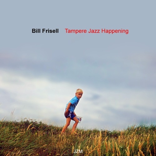 Bill Frisell - Tampere Jazz Happening (2014)