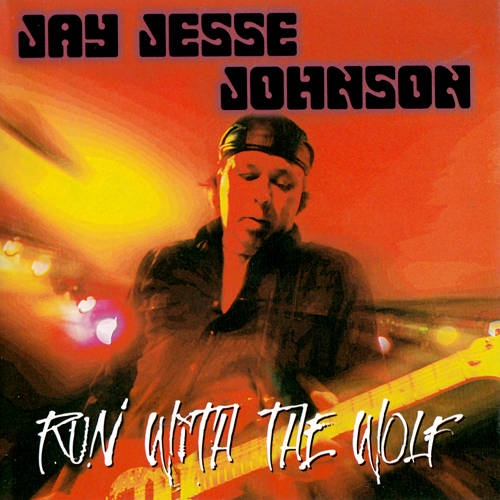 Jay Jesse Johnson - Run With The Wolf (2012)