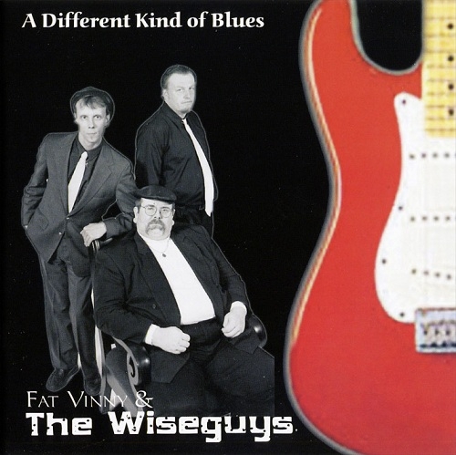 Fat Vinny & the Wiseguys - A Different Kind of Blues (2001)