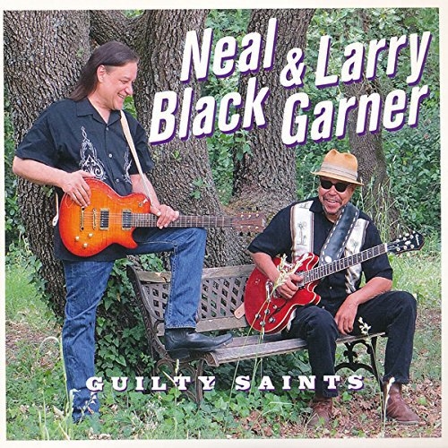 Neal Black & Larry Garner - Guilty Saints (2016)