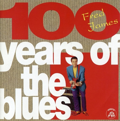 Fred James - 100 Years Of The Blues (1996)