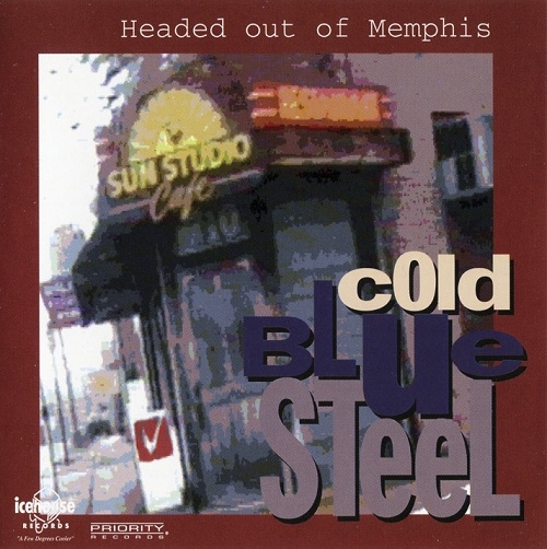 Cold Blue Steel - Headed Out Of Memphis (1996)