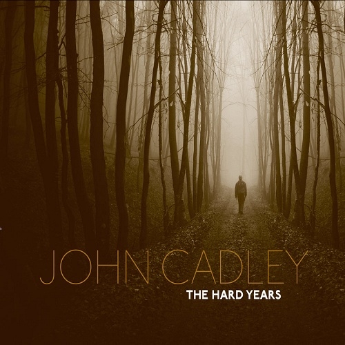 John Cadley - The Hard Years (2015)