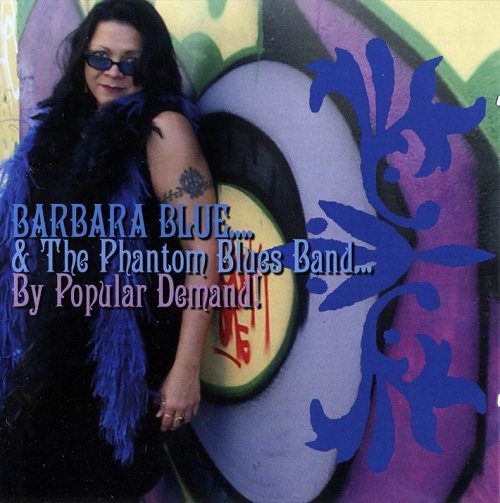 Barbara Blue & The Phantom Blues Band - By Popular Demand (2007)