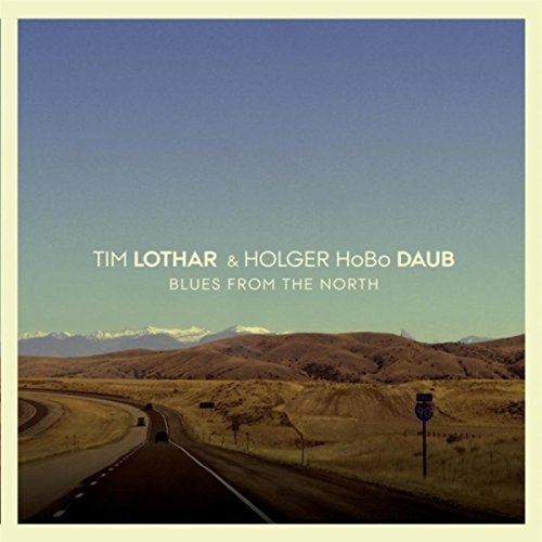 Tim Lothar & Holger Hobo Daub - Blues from the North (2016)