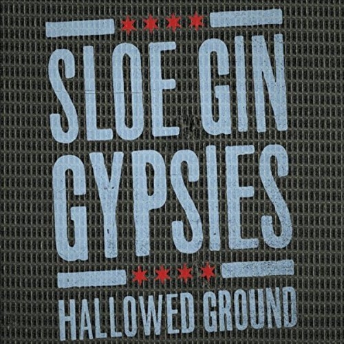 Sloe Gin Gypsies - Hallowed Ground (2016)