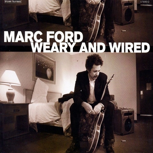 Marc Ford - Weary and Wired (2007)