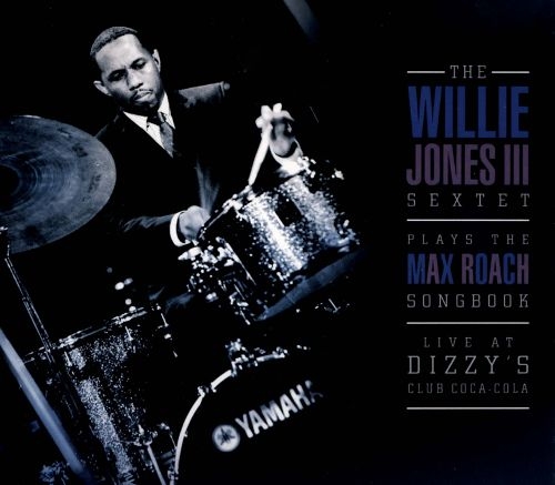 Willie Jones III - Plays The Max Roach Songbook (2012)