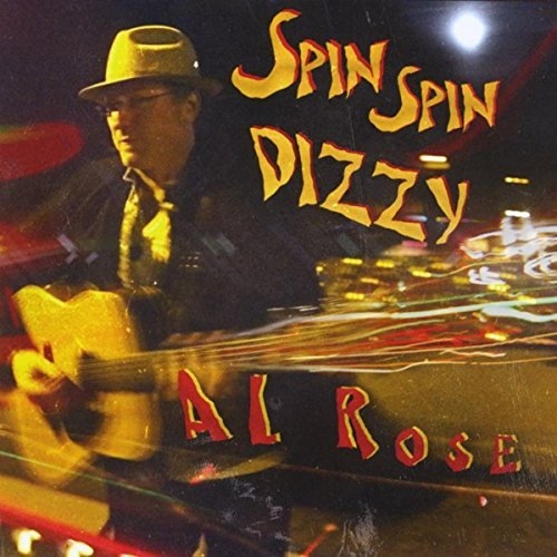 Al Rose - Spin Spin Dizzy (2016)