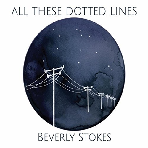 Beverly Stokes - All These Dotted Lines (2016)