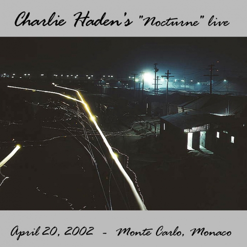 Charlie Haden -" Nocturne" live (2002)
