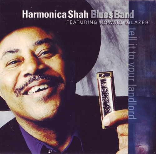 Harmonica Shah Blues Band - Tell It To Your Landlord (2003)