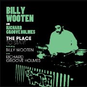 Billy Wooten & Richard "Groove" Holmes - The Place To Start (1986), 320 Kbps