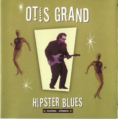 Otis Grand - Hipster Blues (2007)