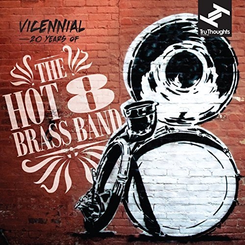 Hot 8 Brass Band - Vicennial - 20 Years of the Hot 8 Brass Band (2015)