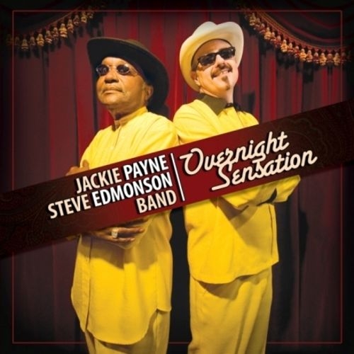 Jackie Payne Steve Edmonson Band - Overnight Sensation (2008)
