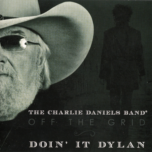 The Charlie Daniels Band – Off the Grid: Doin’ It Dylan (2014)
