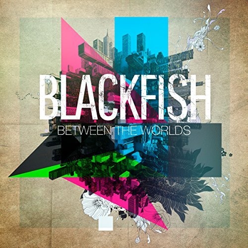 Blackfish - Between the Worlds (2015 )