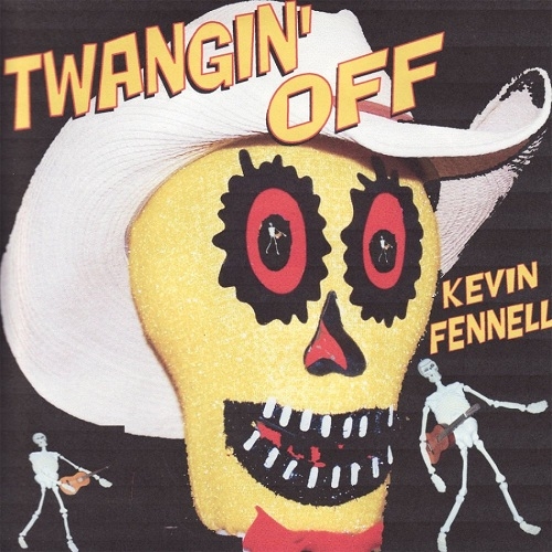 Ray Campi & Kevin Fennell - Twangin' Off (2008)