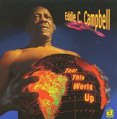 Eddie C Campbell - Tear This World Up (2009)