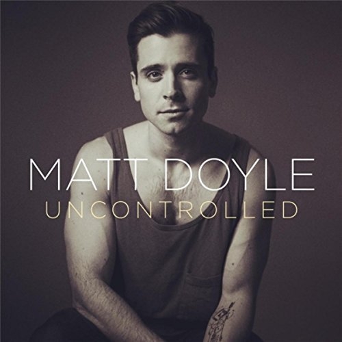 Matt Doyle - Uncontrolled (2016)