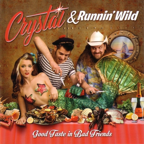 Crystal & Runnin' Wild - Good Taste In Bad Friends (2015)