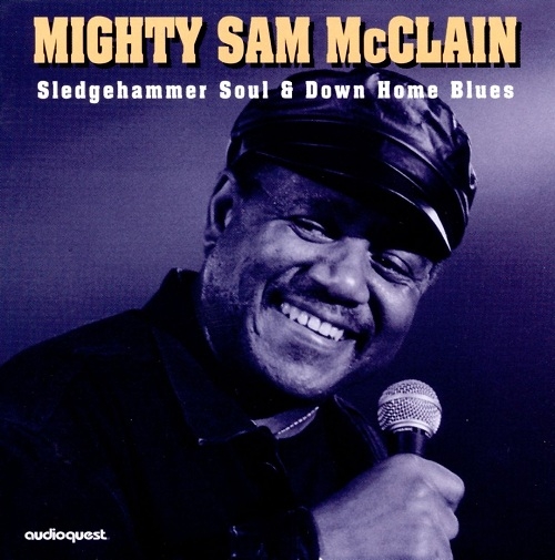 Mighty Sam McClain - Sledgehammer Soul & Down Home Blues (1996)