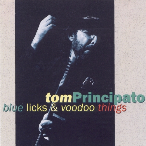 Tom Principato - Blue Licks & Voodoo Things (1995)