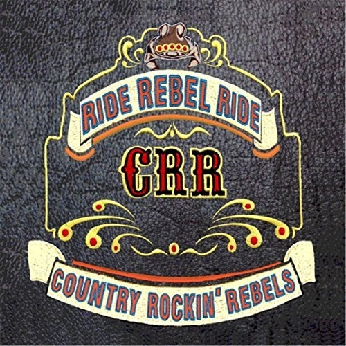 Country Rockin' Rebels - Ride Rebel Ride (2016)