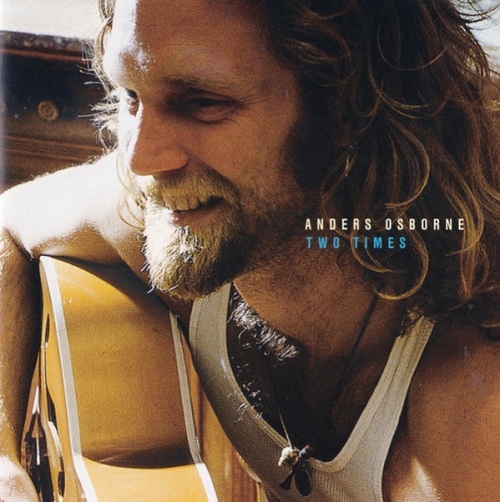 Anders Osborne - Two Times (1999)