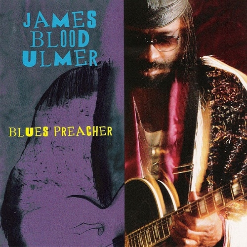 James Blood Ulmer - Blues Preacher (1994)