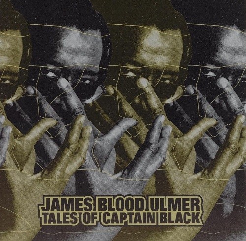 James Blood Ulmer - Tales of Captain Black (1978/1996)