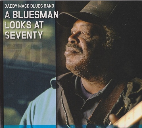 Daddy Mack Blues Band - A Bluesman Looks at Seventy (2015)