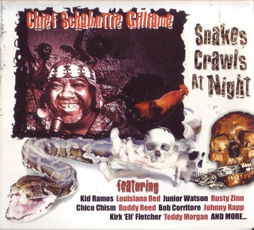 Chief Schabuttie Gilliame - Snakes Crawls At Night (2004)