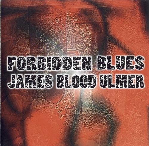 James Blood Ulmer - Forbidden Blues (1998)