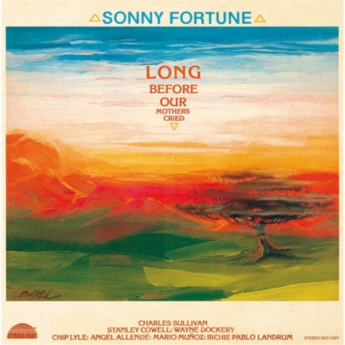 Sonny Fortune ‎- Long Before Our Mothers Cried (1974)