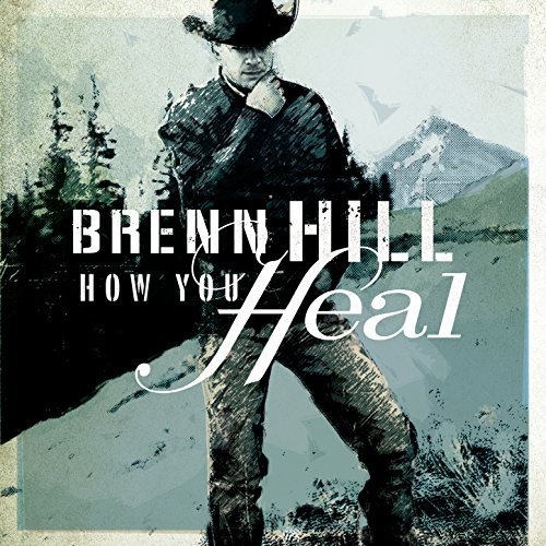 Brenn Hill - How You Heal (2016)