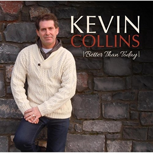 Kevin Collins - Better Than Today (2016)