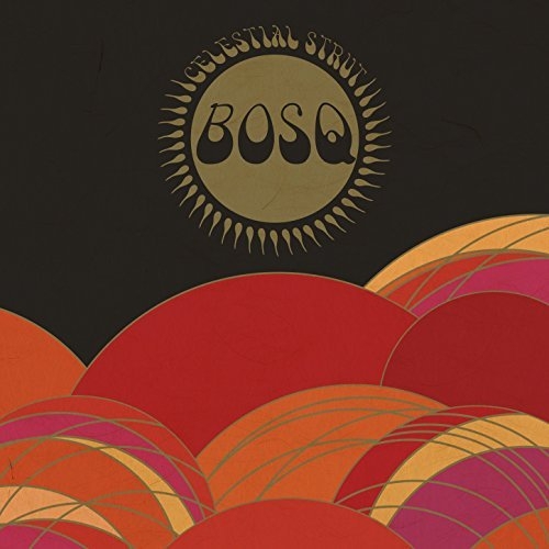Bosq - Celestial Strut (2015)