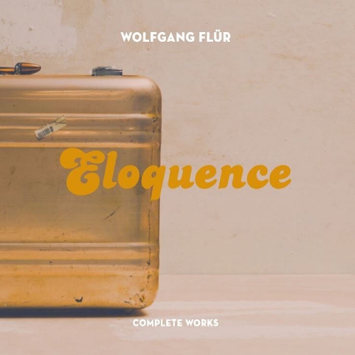 Wolfgang Flür - Eloquence: The Total Works (2015)