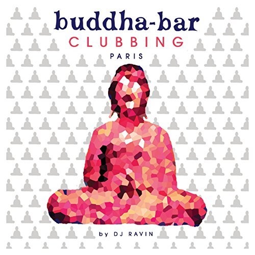Buddha Bar - Buddha Bar Clubbing by Ravin (2015)