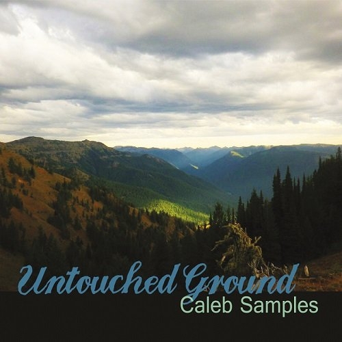 Caleb Samples - Untouched Ground (2016)