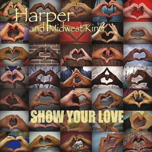 Harper and Midwest Kind - Show Your Love (2016)
