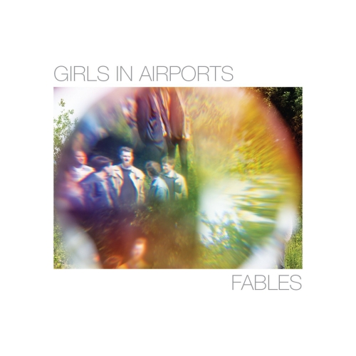 Girls in Airports - Fables (2015) [Hi-Res]