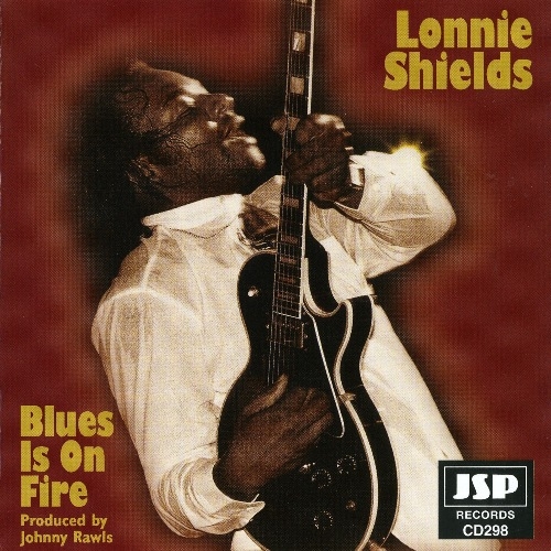 Lonnie Shields ‎– Blues Is On Fire (1997)