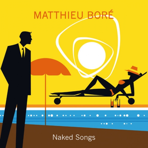 Matthieu Boré - Naked Songs (2015) [Hi-Res]