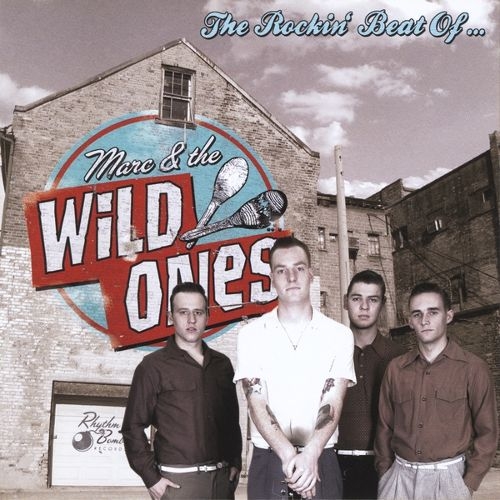 Marc & The Wild Ones - The Rockin' Beat Of (2011)